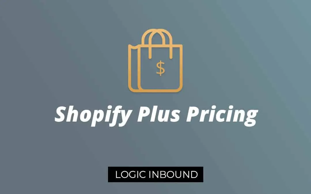 Shopify Plus Pricing – An Analysis of Shopify Plus Cost